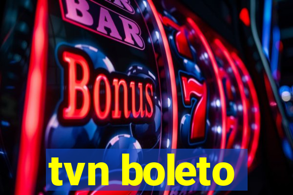 tvn boleto